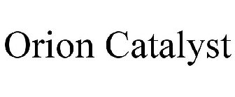 ORION CATALYST