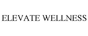 ELEVATE WELLNESS