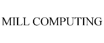 MILL COMPUTING