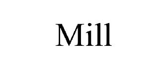 MILL