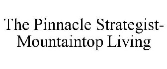 THE PINNACLE STRATEGIST- MOUNTAINTOP LIVING