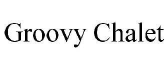 GROOVY CHALET