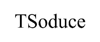 TSODUCE