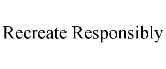 RECREATE RESPONSIBLY