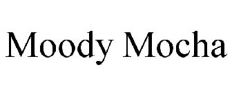 MOODY MOCHA