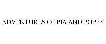 ADVENTURES OF PIA AND POPPY