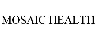 MOSAIC HEALTH