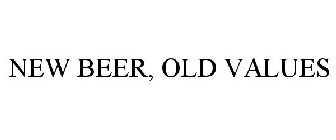 NEW BEER, OLD VALUES