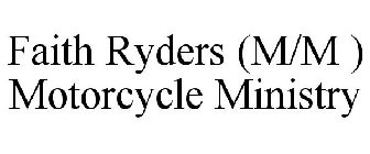 FAITH RYDERS (M/M ) MOTORCYCLE MINISTRY