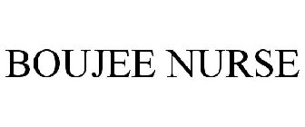 BOUJEE NURSE