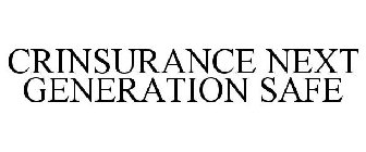 CRINSURANCE NEXT GENERATION SAFE