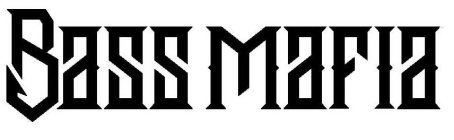 BASS MAFIA