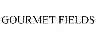 GOURMET FIELDS
