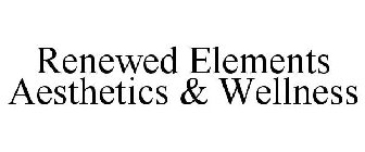 RENEWED ELEMENTS AESTHETICS & WELLNESS