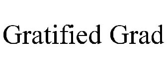 GRATIFIED GRAD
