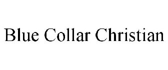 BLUE COLLAR CHRISTIAN