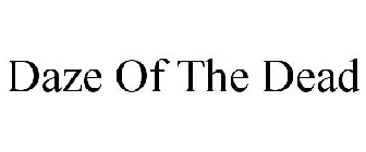 DAZE OF THE DEAD