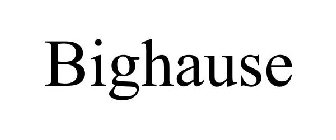 BIGHAUSE