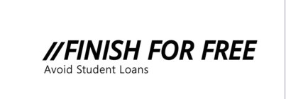 FINISH FOR FREE AVOID STUDENT LOANS