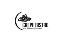 CREPE BISTRO WE SERVE PASSION