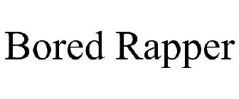 BORED RAPPER