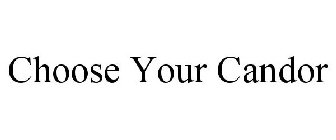 CHOOSE YOUR CANDOR