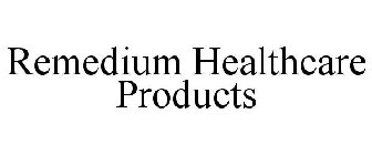 REMEDIUM HEALTHCARE PRODUCTS