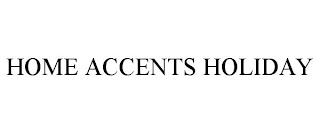 HOME ACCENTS HOLIDAY