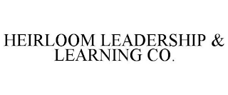 HEIRLOOM LEADERSHIP & LEARNING CO.