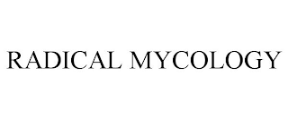 RADICAL MYCOLOGY