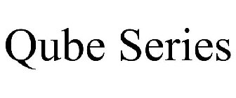 QUBE SERIES