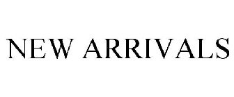 NEW ARRIVALS