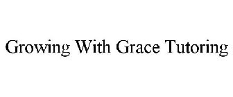 GROWING WITH GRACE TUTORING
