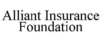 ALLIANT INSURANCE FOUNDATION