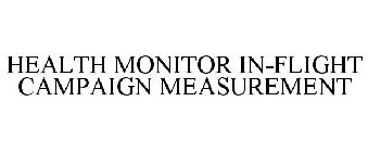 HEALTH MONITOR IN-FLIGHT CAMPAIGN MEASUREMENT