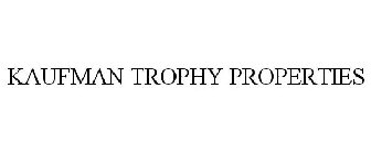 KAUFMAN TROPHY PROPERTIES