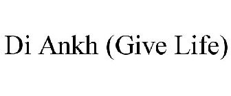 DI ANKH (GIVE LIFE)