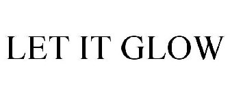 LET IT GLOW