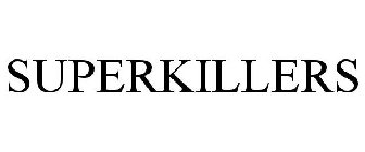 SUPERKILLERS