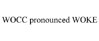 WOCC PRONOUNCED WOKE