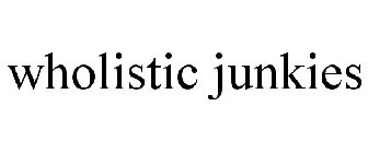 WHOLISTIC JUNKIES