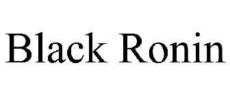 BLACK RONIN