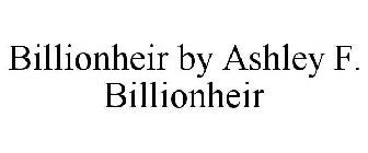 BILLIONHEIR BY ASHLEY F. BILLIONHEIR