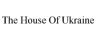 THE HOUSE OF UKRAINE