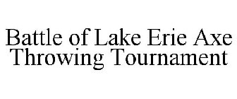AXE THROWING TOURNAMENT BATTLE OF LAKE ERIE