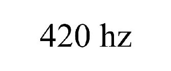 420 HZ