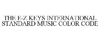 THE E-Z KEYS INTERNATIONAL STANDARD MUSIC COLOR CODE