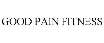 GOOD PAIN FITNESS