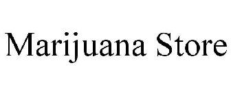 MARIJUANA STORE