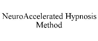 NEUROACCELERATED HYPNOSIS METHOD